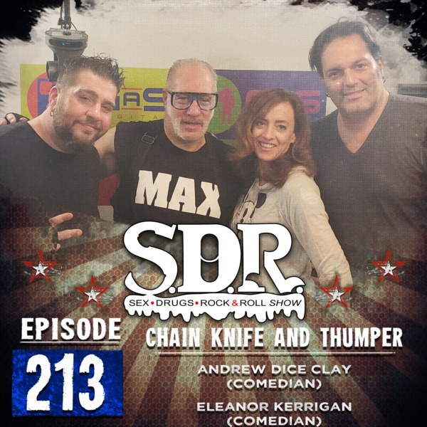 Show 213 Andrew Dice Clay & Eleanor Kerrigan Chain Knife