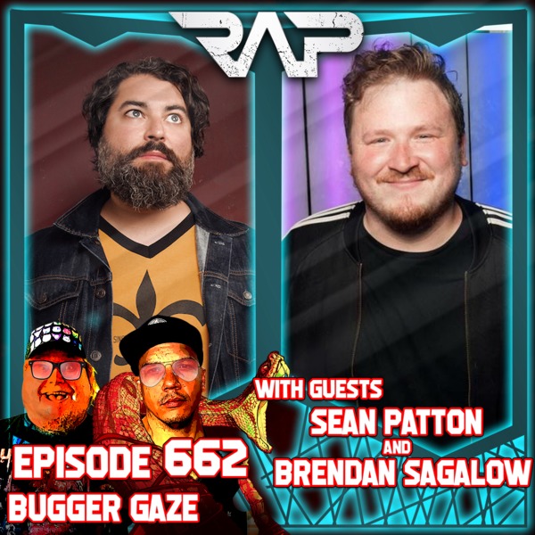 0662. Bugger Gaze (Sean Patton & Brendan Sagalow) – GaS Digital Network