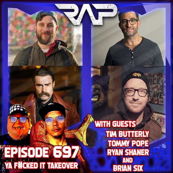 0697. Ya F#cked It Takeover (Brian Six, Ryan Shaner, Tim Butterly ...